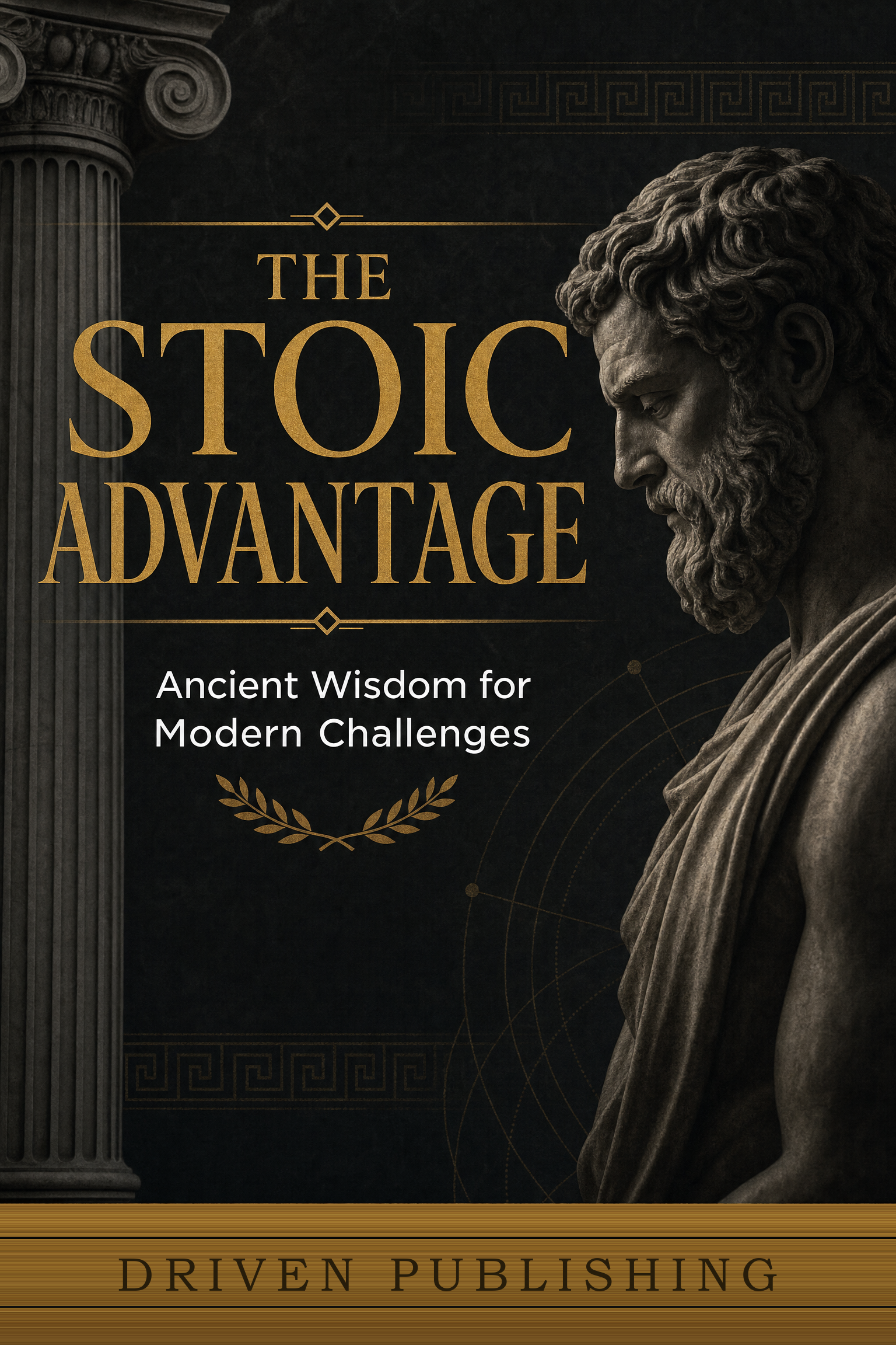 The Stoic Advantage — Driven Publishing