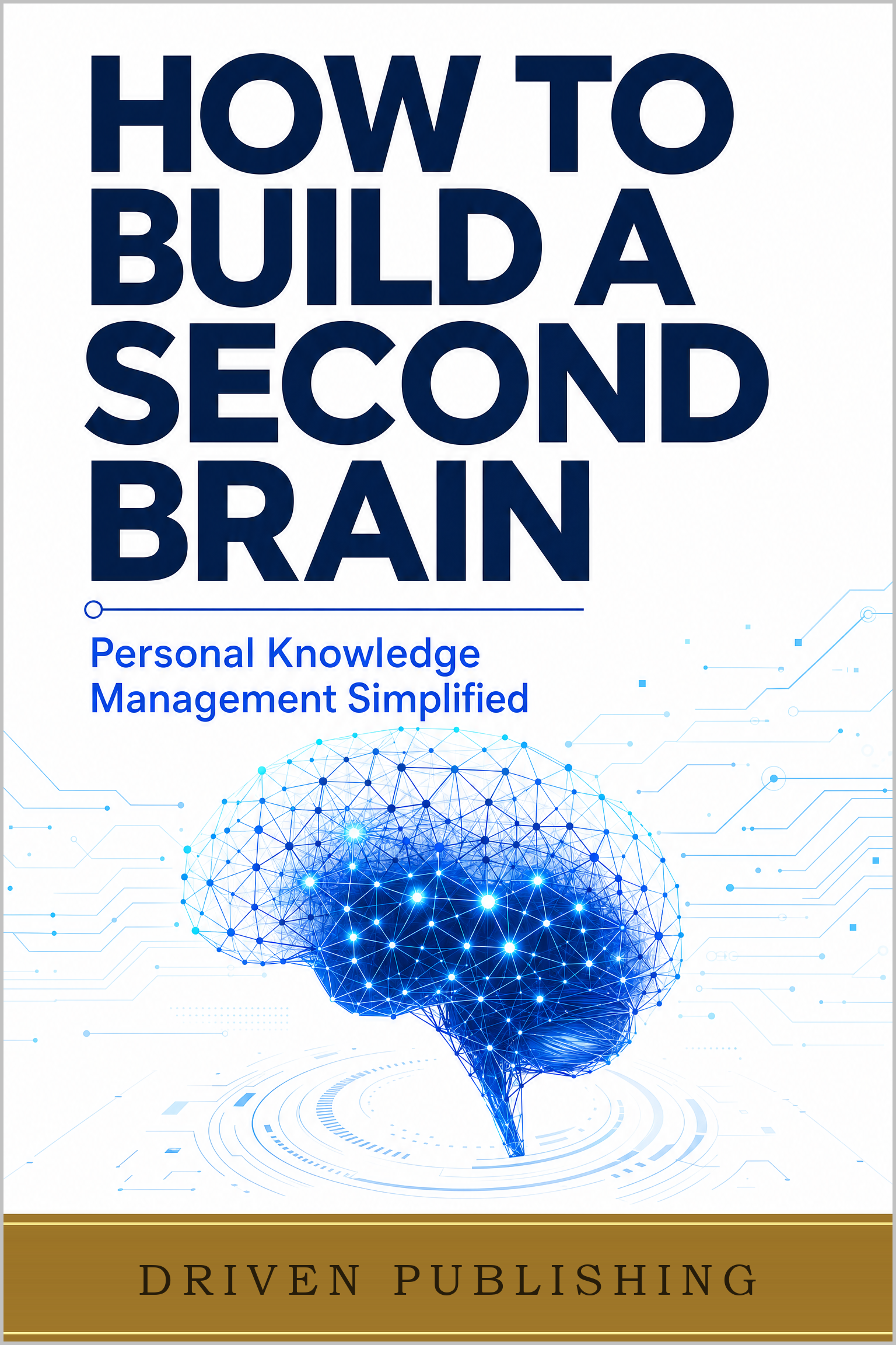 How to Build a Second Brain — Driven Publishing