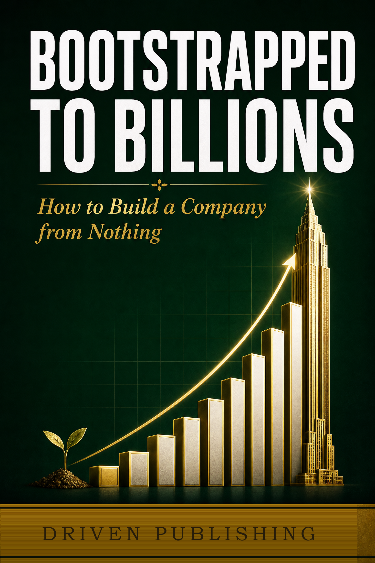 Bootstrapped to Billions — Driven Publishing