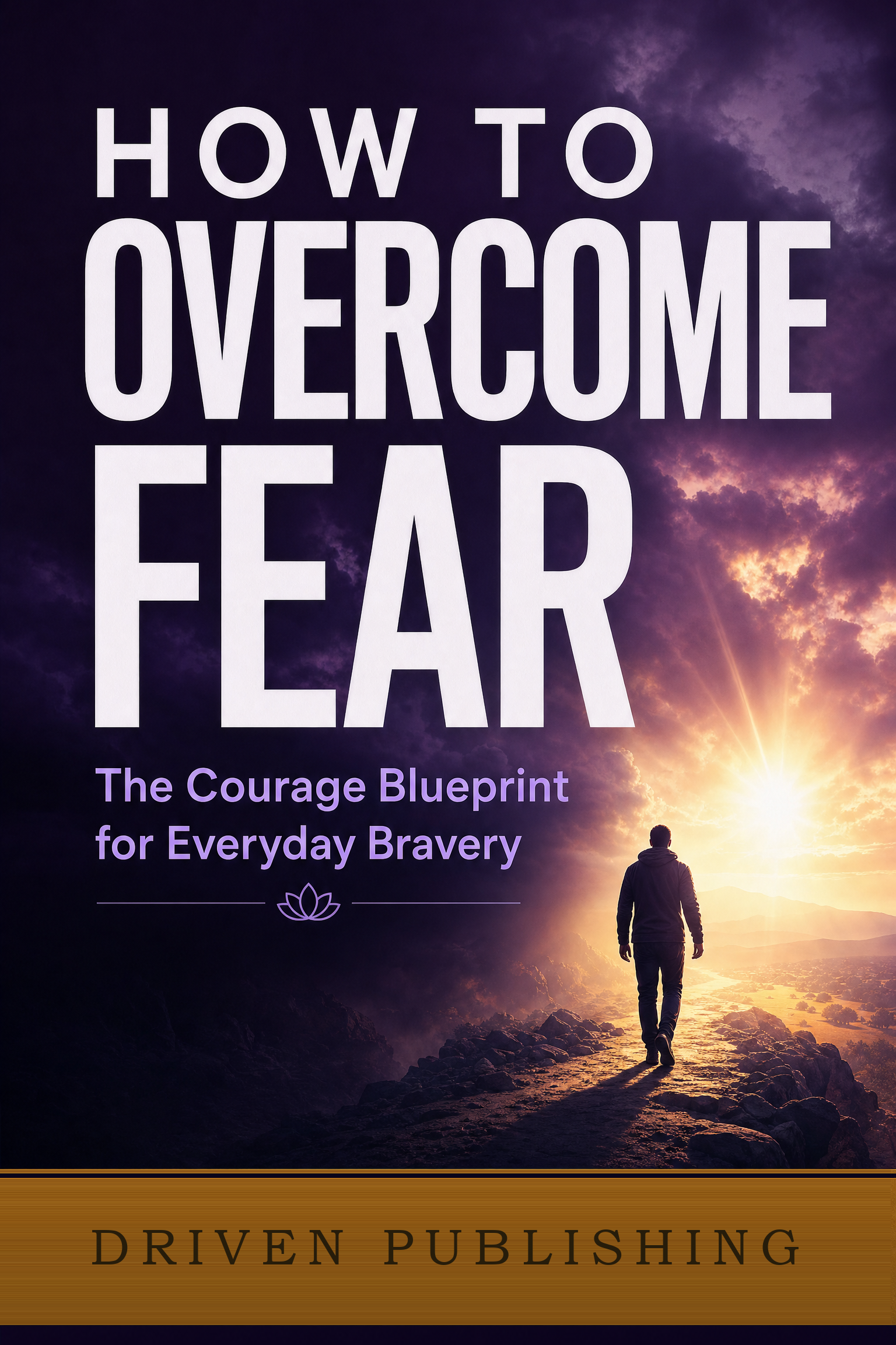 How to Overcome Fear — Driven Publishing