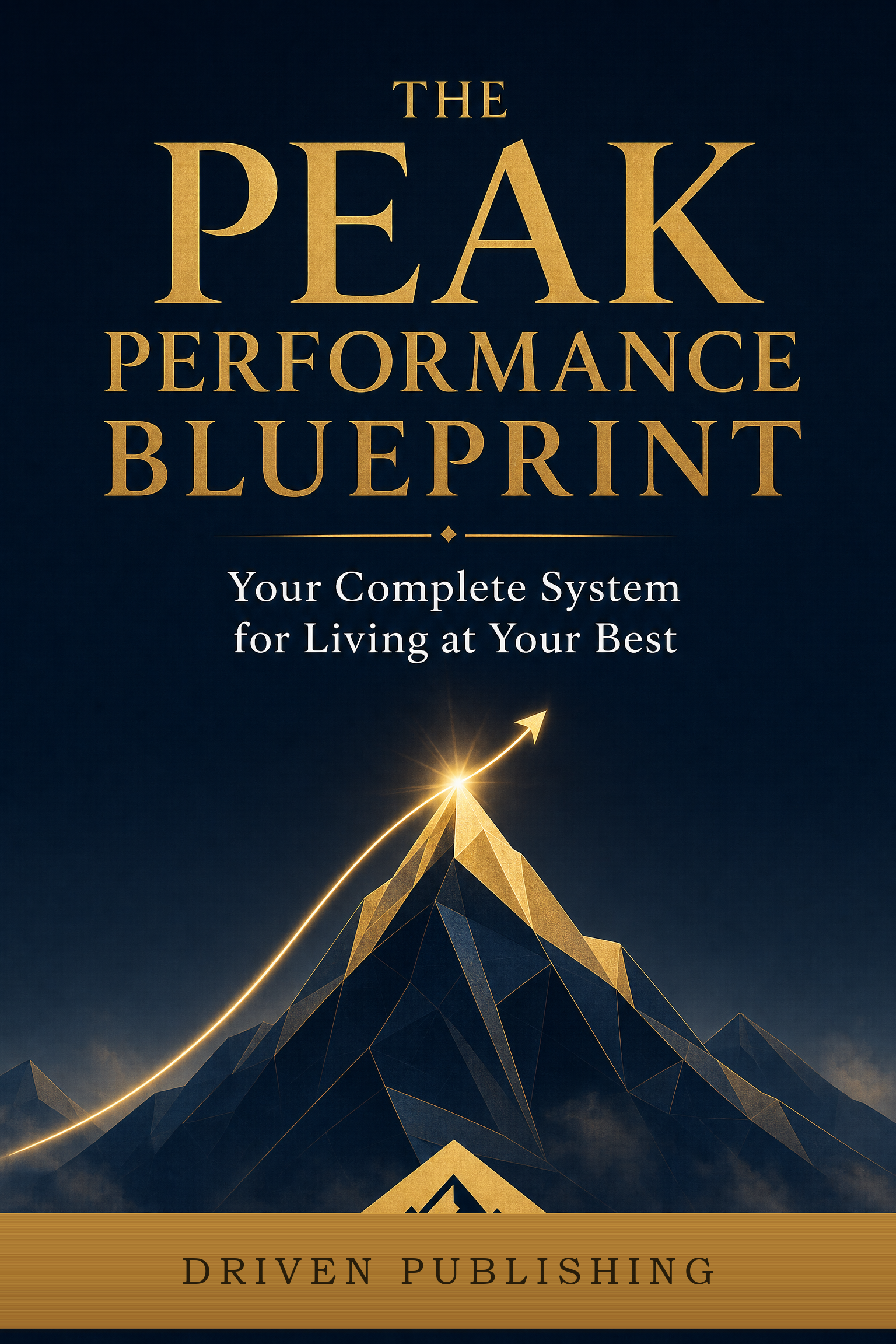 The Peak Performance Blueprint — Driven Publishing