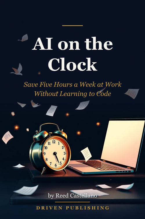 AI on the Clock: Save Five Hours a Week at Work Without Learning to Code ebook cover
