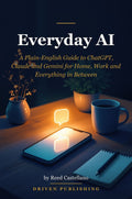 Everyday AI: A Plain-English Guide to ChatGPT, Claude and Gemini for Home, Work and Everything in Between ebook cover