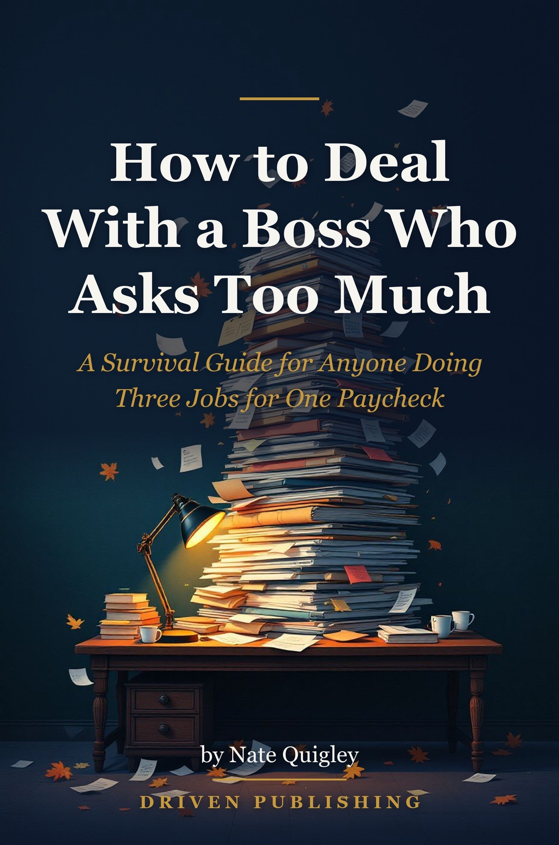 The Office Survival Pack: How to Deal With a Boss Who Asks Too Much cover