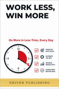 Work Less, Win More — Driven Publishing