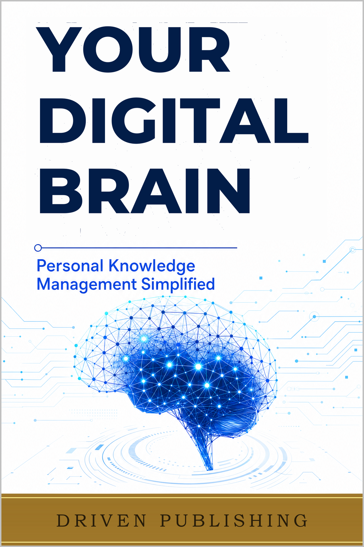 Your Digital Brain — Driven Publishing